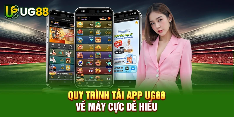 Quy trình tải app UG88 về máy cực dễ hiểu