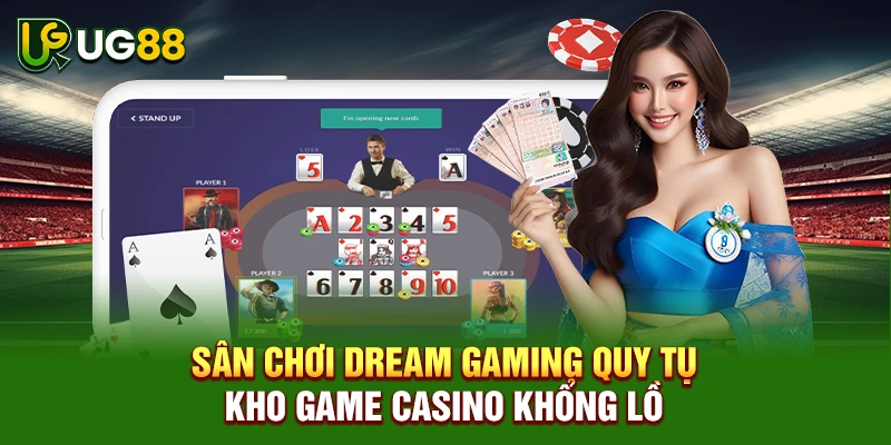 Sân chơi Dream Gaming quy tụ kho game casino khổng lồ