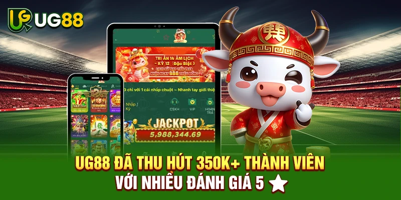 UG88 đã thu hút 350K+ thành viên với nhiều đánh giá 5 ⭐